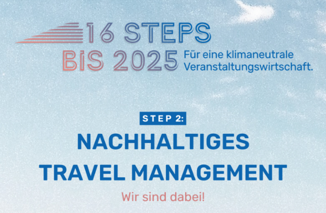 Nachhaltiges Travel Management in der Veranstaltungswirtschaft - 16 Steps bis 2025