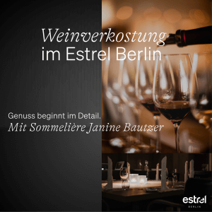 Estrel Privée: Raum für besondere Momente, feine Kulinarik und erlesenes Wine Tasting